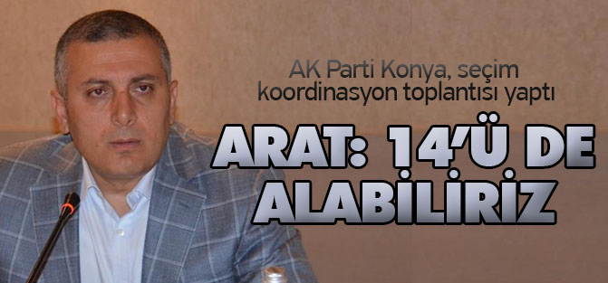 Arat; Konya yakaladığı ivmeyi sürdürmeli