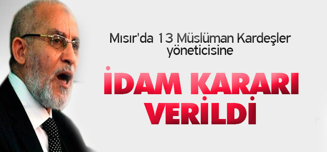 Mısır'da 13 Müslüman Kardeşler yöneticisine idam kararı