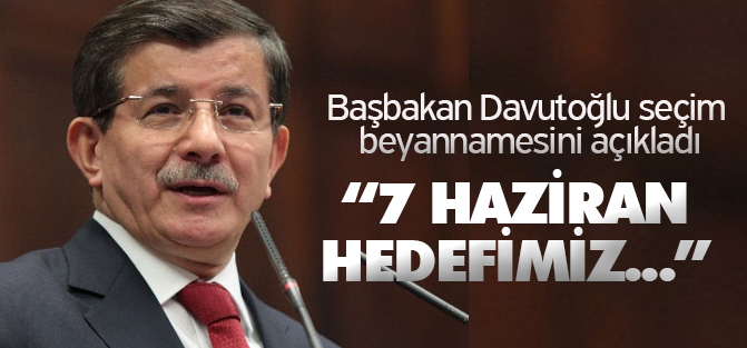 Başbakan Davutoğlu seçim beyannamesini açıkladı