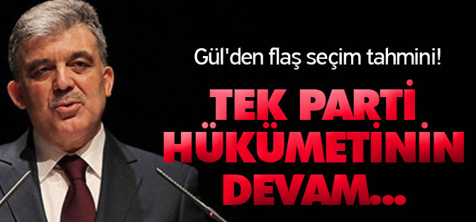 Gül'den flaş seçim tahmini!