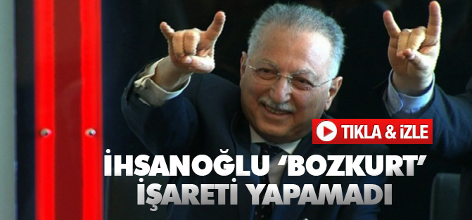 Ekmeleddin İhsanoğlu bozkurt işaretini yapamadı