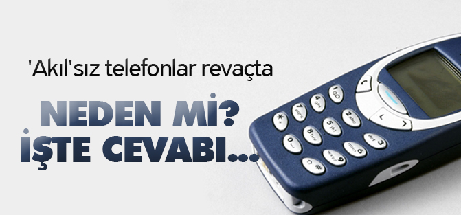 'Akıl'sız telefonlar revaçta