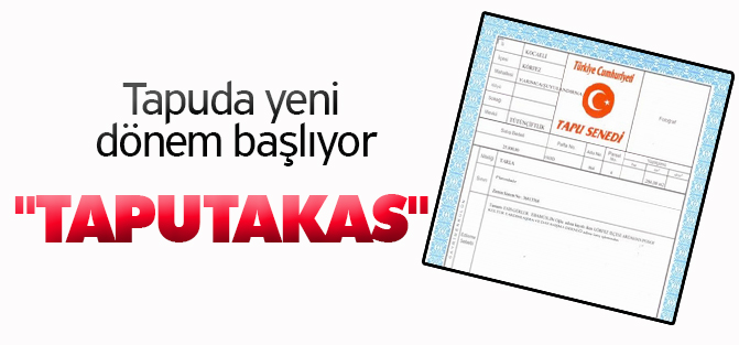 TAPUDA YENİ DÖNEM BAŞLIYOR