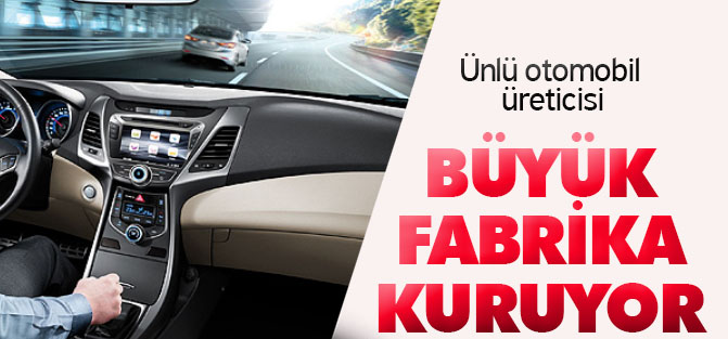 Hyundai 25 Yıl Süren Temas Sonrası, Türkiye'de Büyük Fabrika Kuruyor