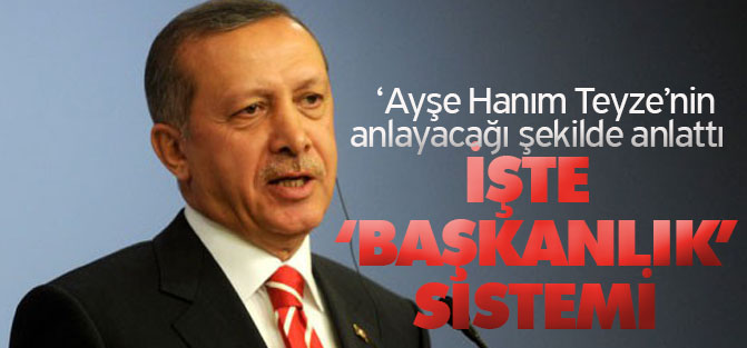 İşte Erdoğan'ın istediği Başkanlık sistemi modeli