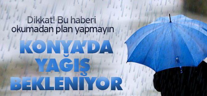 Konya'da yağış bekleniyor