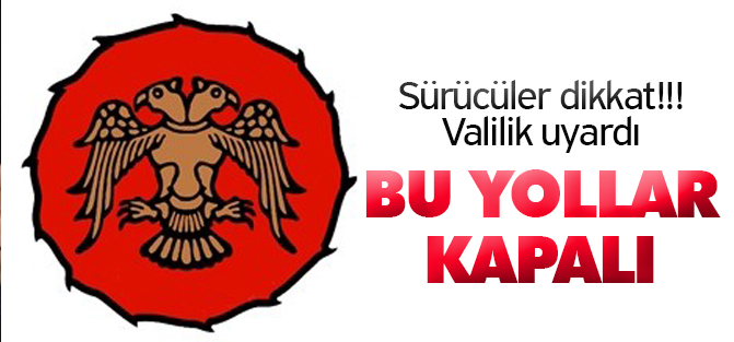 Sürücüler dikkat! Bugün bu yollar kapalı
