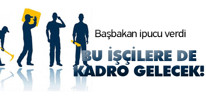 Tüm Kamu Taşeron İşçilerine Kadro Kapısı Aralandı