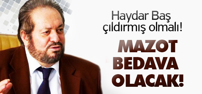 Haydar Baş: ‘Çiftçiye mazot bedava olacak’