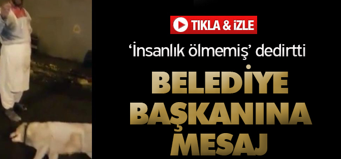 'İnsanlık ölmemiş' dedirtti: Belediye başkanına mesaj...