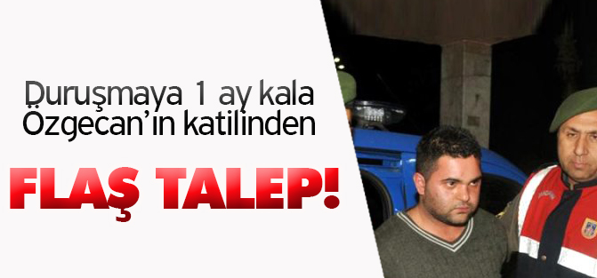 Özgecan'ın Katil Zanlısı Avukat İstedi