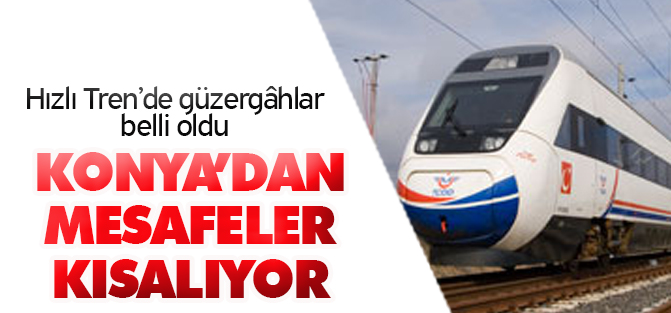 Hızlı Tren'de güzergâh belli oldu