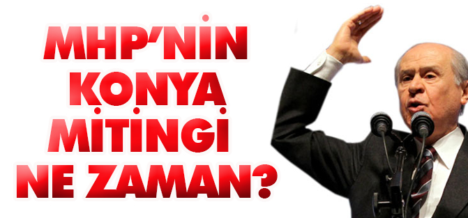 Devlet Bahçeli Konya'ya geliyor