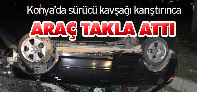 Konya'da otomobil şarampole takla attı