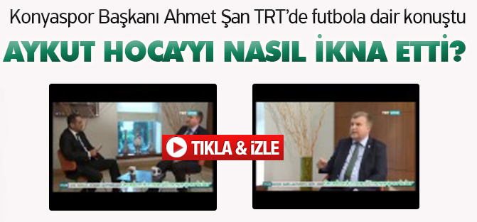 Şan, Aykut Hoca'yı nasıl ikna etti?