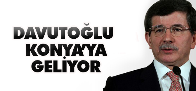 Başbakan Davutoğlu Konya'ya geldi