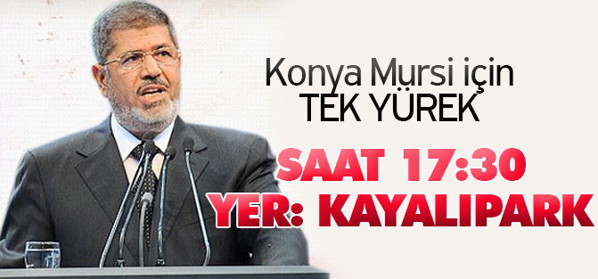 Konya Mursi için tek yürek