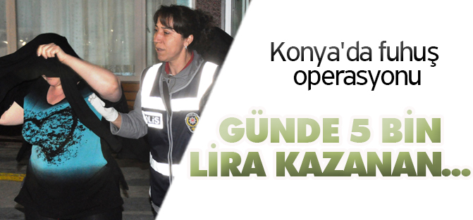 Konya'da fuhuş operasyonu
