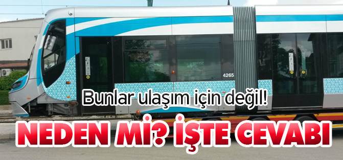 Bunlar ulaşım için değil!