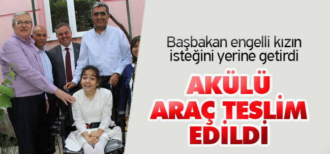Başbakan'dan engelli kız çocuğuna akülü araç