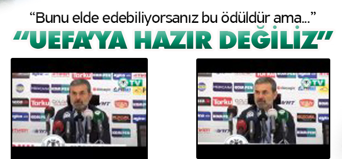 Kocaman: UEFA'ya hazır değiliz