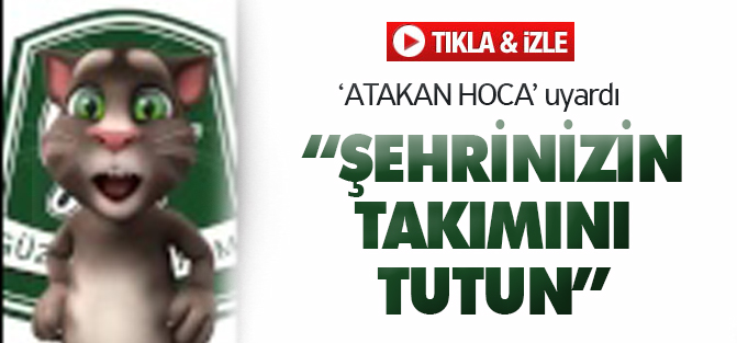 Atakan Hoca uyardı: şehrinizin takımını tutun