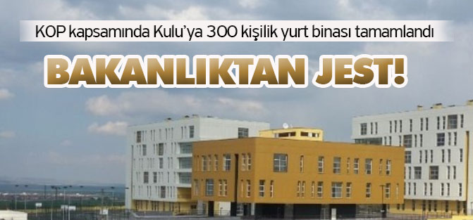 Bakanlık'tan Konya Kulu'ya 300 Kişilik Öğrenci Yurdu