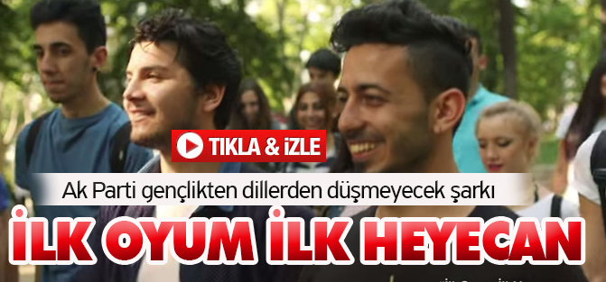 Ak Parti gençlikten dillerden düşmeyecek şarkı
