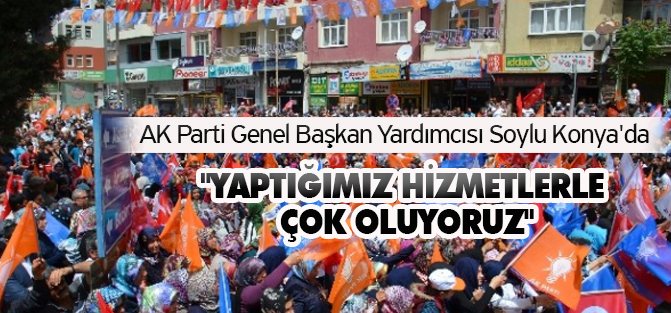 AK Parti Genel Başkan Yardımcısı Soylu Konya'da
