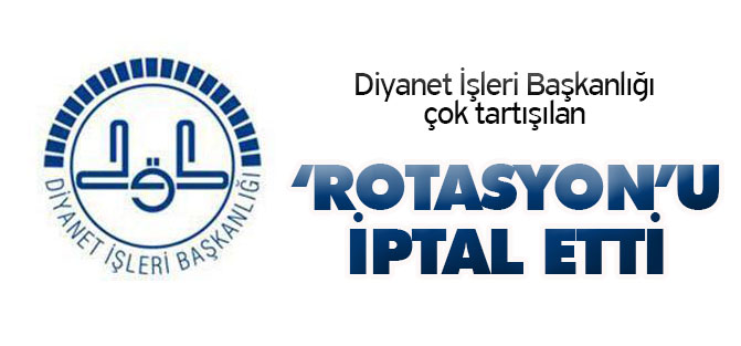 Din Görevlilerinin Rotasyonu Askıya Alındı