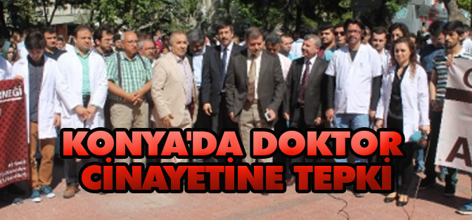 Konya'da Doktor Cinayetine Tepki