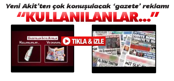 Yeni Akit'in bu reklamı çok konuşulacak 'gazete' reklamı