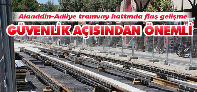 Büyükşehir'den Alaaddin Adliye hattı ile ilgili önemli duyuru