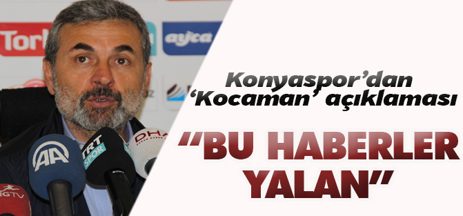 Konyaspor'dan Aykut Kocaman haberlerine yalanlama