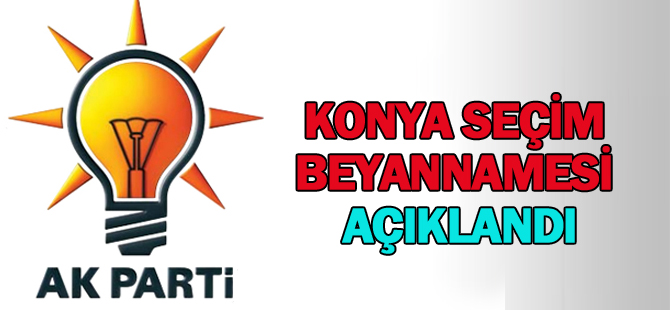 AK Parti Konya Seçim Beyannamesi açıklandı