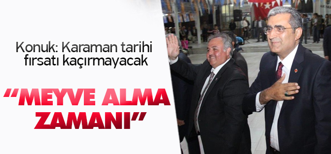 Konuk: Şimdi meyve alma zamanı