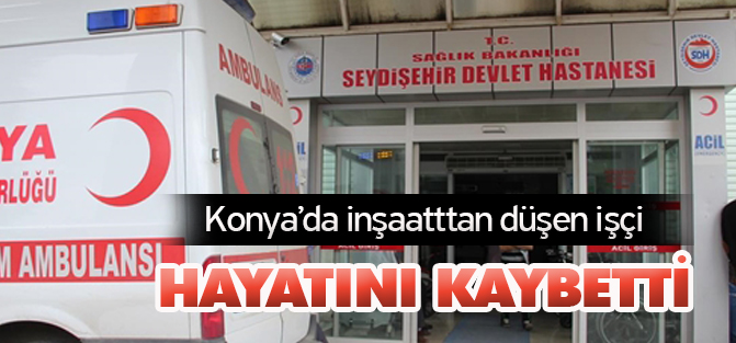 Konya'da İş Kazası: 1 Ölü