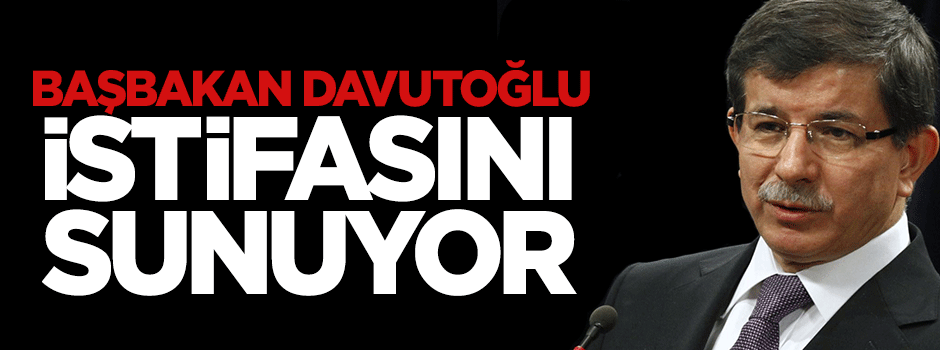 Başbakan Davutoğlu üsulen Cumhurbaşkanına istifasını sunacak
