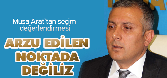 Arat’tan seçim değerlendirmesi