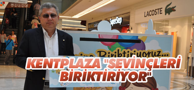 Kentplaza "sevinçleri biriktiriyor"