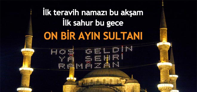 Ramazanın ilk sahuru bu gece