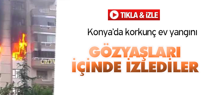 Konya'da korkunç ev yangını