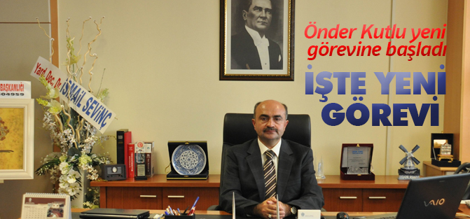 Önder Kutlu yeni görevine başladı