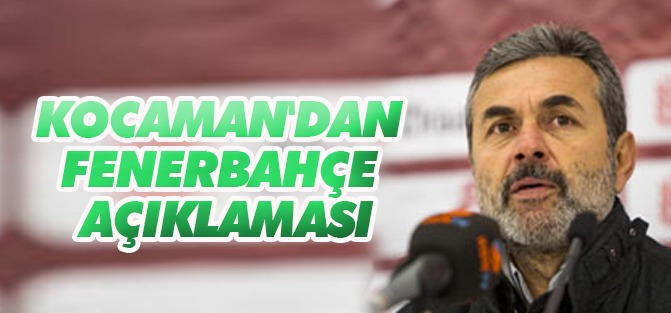 Kocaman'dan flaş Fenerbahçe açıklaması