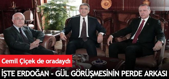 İşte Erdoğan ve Gül buluşmasının perde arkası