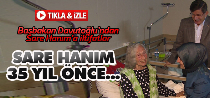 Başbakan: Sare Hanım 35 Yıl Önce...