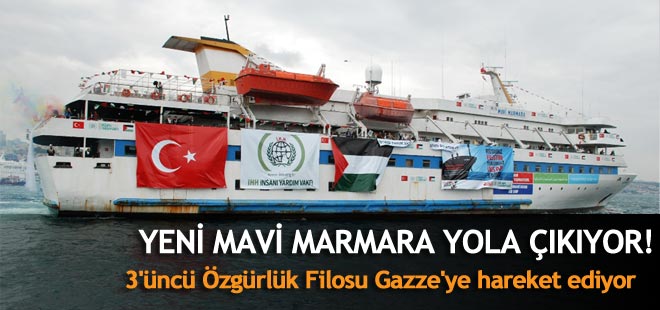 Yeni Mavi Marmara yola çıkıyor!