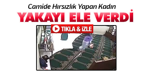 Camide Hırsızlık Yapan Kadın Yakayı Ele Verdi