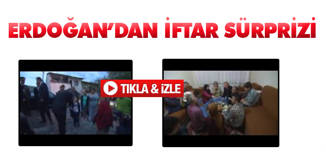 Erdoğan'dan iftar sürprizi...
