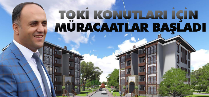 Toki konutları için müracaatlar başladı